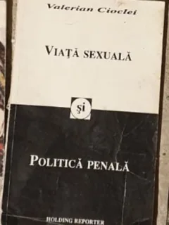 Valerian Cioclei - Viata Sexuala si Politica Penala