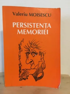 Valeriu Moisescu - Persistenta Memoriei