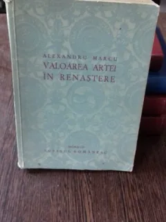 VALOAREA ARTEI IN RENASTERE - ALEXANDRU MARCU