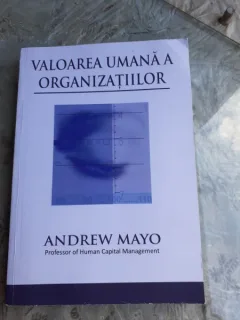 VALOAREA UMANA A ORGANIZATIILOR  - ANDREW MAYO