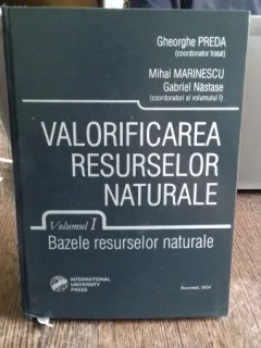 VALORIFICAREA RESURSELOR NATURALE - GHEORGHE PREDA  VOL.1