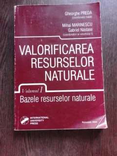 VALORIFICAREA RESURSELOR NATURALE - GHEORGHE PREDA VOL.1