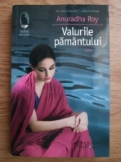 VALURILE PAMANTULUI - ANURADHA ROY