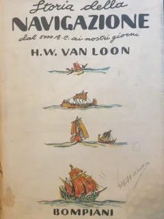 VAN LOON - STORIA DELLA NAVIGAZION (ISTORIA MENIRII} IN LIMBA ITALIANA {BOMPIANI 1935,ILUSTRATIILE AUTORULUI,300 PAG COPERTI CARTONATE, SUPRACOPERTA