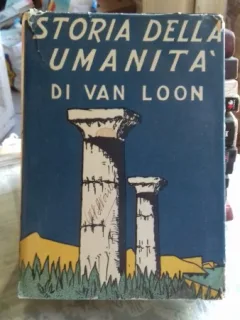 VAN LOON - STORIA DELLA UMANITA (ISTORIA OMENIRII} IN LIMBA ITALIANA {BOMPIANI 1935,ILUSTRATIILE AUTORULUI, 468 PAG COPERTI CARTONATE, SUPRACOPERTA}
