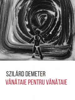 VANATAIE PENTRU VANATAIE - SZILARD DEMETER