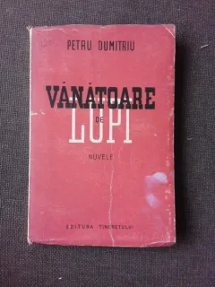 VANATOARE DE LUPI, NUVELE - PETRU DUMITRIU  PRIMA EDITIE