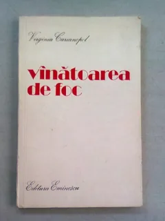 VANATOAREA DE FOC - VIRGINIA CARIANOPOL   (DEDICATIE)
