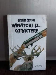 VANATORI SI CARACTERE - ARISTIDE STAVROS