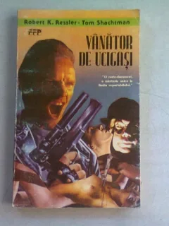 VANATORUL DE UCIGASI - ROBERT K. RESSLER