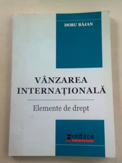 VANZAREA INTERNATIONALA. ELEMENTE DE DREPT - DORU BAJAN