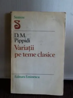 VARIATII PE TEME CLASICE - D.M. PIPPIDI