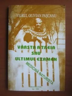 VARSTA A TREIA SAU ULTIMUL EXAMEN - VIOREL OLIVIAN PASCANU