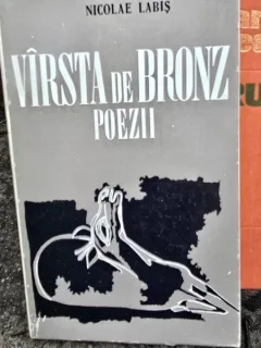 VARSTA DE BRONZ , POEZII , NICOLAE LABIS