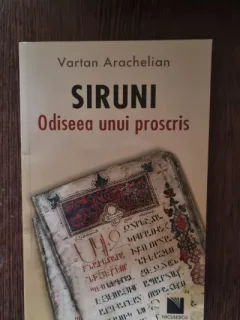 Vartan Arachelian - Siruni. Odiseea unui Proscris