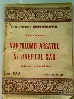 VARTOLOMEI ARGATUL SI DREPTUL SAU - IVAN CANKAR