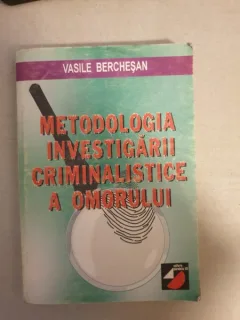 Vasile Berchesan - Metodologia investigarii criminalistice a omorului