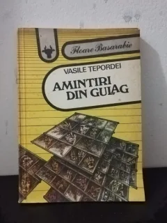 Vasile Tepordei - Amintiri din Gulag