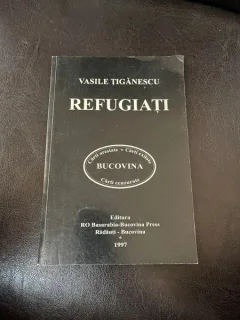 Vasile Tiganescu - Refugiati