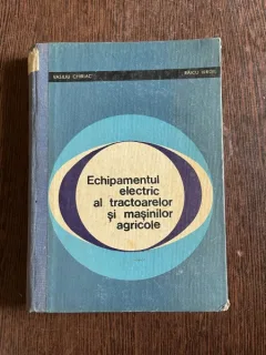 Vasiliu Chiriac Echipamentul electric al tractoarelor si masinilor agricole