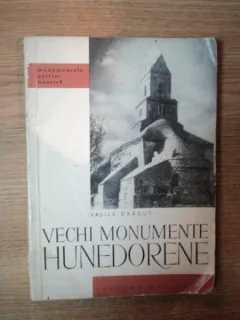 VECHI MONUMENTE HUNEDORENE DE VASILE DRAGUT , BUCURESTI 1968