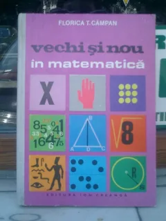 Vechi si nou in matematica - Florica T. Campan