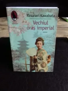 VECHIUL ORAS IMPERIAL - YASUNARI KAWABATA