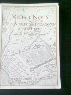 VELLS I NOUS, ELS NOBLES DE TARRAGONA AL SEGLE XVII - SALVADOR J  (VECHI SI NOU, NOBILII DI TARAGGONA IN SEC, XVII, CARTE IN LIMBA CATALANA)