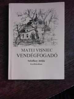 VENDÉGFOGADÓ - METEI VISNIEC  (CARTE IN LIMBA MAGHIARA, POEZIE)