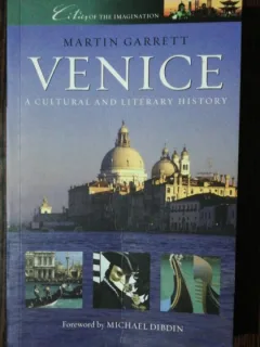 VENICE - A CULTURAL AND LITERARY HISTORY - MARTIN GARRETT
