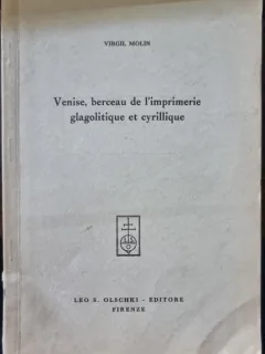 Venise, berceau de l'imprimerie glagolitique cyrillique - Virgil Molin (cu dedicatia autorului)