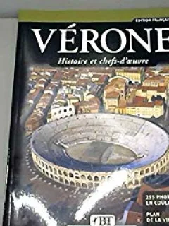 Verona. Histoire et chefs doeuvre