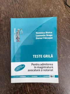 Veronica Stoica Teste grila pentru admiterea in magistratura, avocatura si notariat