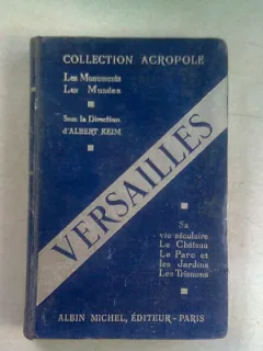VERSAILLES. LES MONUMENT. LES MUSEES - ALBERT KEIM