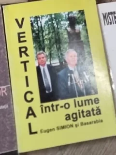 Vertical intr-o lume agitata Eugen Simion si Basarabia - Eugen Simion