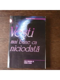 VESTI MAI BUNE CA NICIODATA - H.M.S. RICHARDS, JR.
