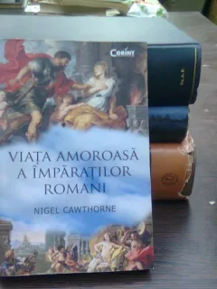 Viata amoroasa a imparatilor romani - Nigel Cawthorne