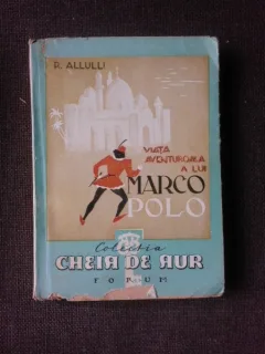 VIATA AVENTUROASA A LUI MARCO POLO - R, ALLULLI