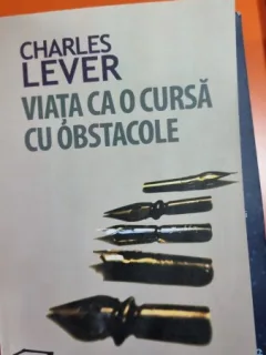 Viata ca o cursa cu obstacole - Charles Lever
