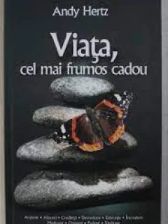VIATA, CEL MAI FRUMOS CADOU - ANDY HERTZ
