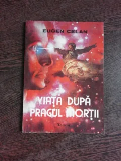 VIATA DUPA PRAGUL MORTII - EUGEN CELAN