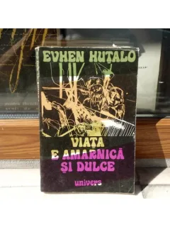 Viata e amarnica si dulce , Evhen Hutalo , 1975