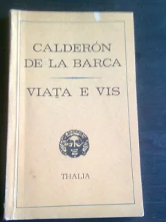 VIATA E VIS - PEDRO CALDERON DE LA BARCA