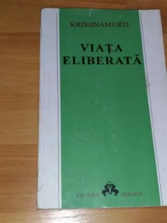 VIATA ELIBERATA - KRISHNAMURTI