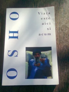 VIATA ESTE AICI SI SI ACUM - OSHO