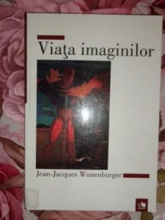 Viata imaginilor - Jean Jacques Wunenburger,1998