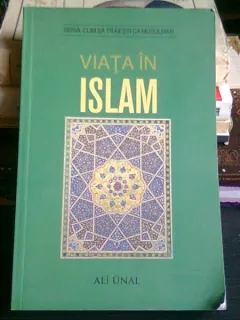 VIATA IN ISLAM - ALI UNAL