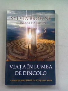 VIATA IN LUMEA DE DINCOLO - SYLVIA BROWNE