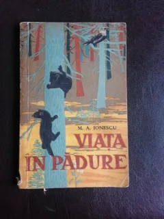 Viata in padure - M.A. Ionescu