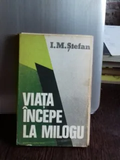 VIATA INCEPE LA MILOGU - I.M. STEFAN